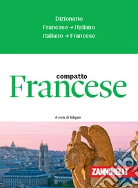 Francese compatto. Dizionario francese-italiano, italiano-francese