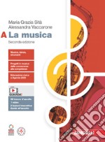 Musica. Per le Scuole superiori. Con espansione online (La). Vol. A