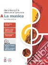 Musica. Per le Scuole superiori. Con espansione online (La). Vol. A libro