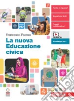 Nuova Educazione civica. Volume unico. Per le Scuole superiori. Con Contenuto digitale (fornito elettronicamente) (La) libro