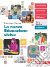 Nuova Educazione civica. Volume unico. Per le Scuole superiori. Con Contenuto digitale (fornito elettronicamente) (La) libro