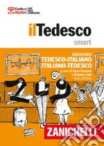 Tedesco smart. Dizionario tedesco-italiano, Italienisch-Deutsch. Plus. Con Contenuto digitale (fornito elettronicamente) libro