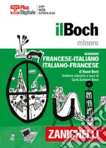 Il Boch minore. Dizionario francese-italiano, italiano-francese. Con Contenuto digitale (fornito elettronicamente)