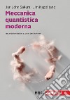 Meccanica quantistica moderna. Con e-book libro
