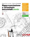 Rappresentazione e tecnologia industriale.verde. Vol. unico. Per le Scuole superiori. Con e-book. Con espansione online libro di Sammarone Sergio Marchetti Stefano