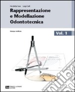 Rappresentazione e modellazione odontotecnica. Con tavole anatomiche. Per le Scuole superiori. Con risorse online. Vol. 1 libro