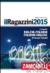 Il Ragazzini 2015. Dizionario inglese-italiano, it libro