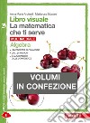 Libro visuale la matematica che ti serve. Algebra-Geometria 3. Per la Scuola media. Con e-book. Con espansione online libro