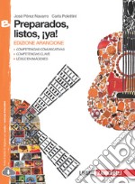 Preparados, listos, ¡ya! Volume B. Ediz. arancione. Per la Scuola media. Con espansione online libro