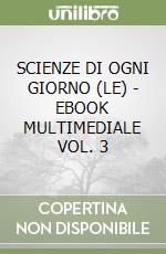 SCIENZE DI OGNI GIORNO (LE) - EBOOK MULTIMEDIALE VOL. 3 libro