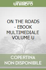 ON THE ROADS - EBOOK MULTIMEDIALE VOLUME U libro