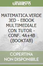 MATEMATICA.VERDE 3ED - EBOOK MULTIMEDIALE CON TUTOR - CONF. 4A+4B (BOOKTAB) libro