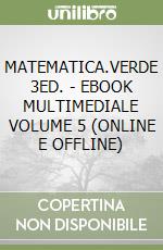 MATEMATICA.VERDE 3ED. - EBOOK MULTIMEDIALE VOLUME 5 (ONLINE E OFFLINE) libro