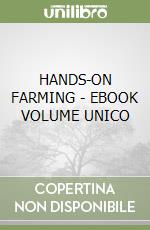 HANDS-ON FARMING - EBOOK VOLUME UNICO libro