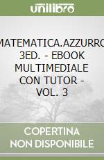 MATEMATICA.AZZURRO 3ED. - EBOOK MULTIMEDIALE CON TUTOR - VOL. 3 libro