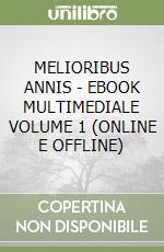 MELIORIBUS ANNIS  - EBOOK MULTIMEDIALE VOLUME 1  (ONLINE E OFFLINE) libro