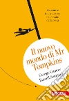 Il nuovo mondo di Mr.Tompkins.  Avventure di un curioso nel mondo della fisica libro