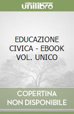 EDUCAZIONE CIVICA  - EBOOK VOL. UNICO libro