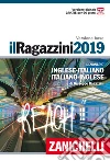 Il Ragazzini 2019. Dizionario inglese-italiano, italiano-inglese. Ediz. bilingue. Con Contenuto digitale (fornito elettronicamente) libro di Ragazzini Giuseppe