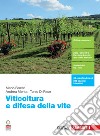 Viticoltura e difesa della vite. Per le Scuole superiori. Con e-book. Con espansione online libro