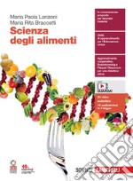 Scienza degli alimenti. Per le Scuole superiori. Con e-book. Con espansione online libro