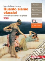 Quanto siamo classici. Versioni di latino e di greco. Per le scuole superiori. Con e-book. Con espansione online libro