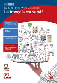 Français est servi! Per le Scuole superiori. Con e-book. Con espansione online (Le) libro