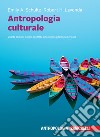 Antropologia culturale. Con e-book libro