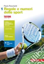 Regole e numeri dello sport. Per le Scuole superiori. Con espansione online. Vol. 1 libro