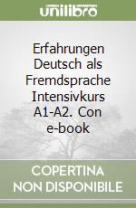 Erfahrungen Deutsch als Fremdsprache Intensivkurs A1-A2. Con e-book libro