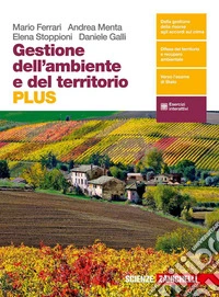 Gestione dell'ambiente e del territorio. Plus. Per le Scuole superiori. Con e-book. Con espansione online libro