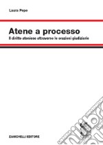 Atene a processo. Il diritto ateniese attraverso le orazioni giudiziarie libro