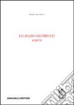 Lo spazio dei privati. Scritti libro