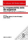 La responsabilità civile dei magistrati. Commentario alle leggi 13 aprile 1988, n. 117 e 27 febbraio 2015, n. 18 libro