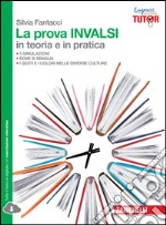 La prova INVALSI in teoria e in pratica. Per le Scuole superiori. Con espansione online libro