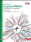 La prova INVALSI in teoria e in pratica. Per le Scuole superiori. Con espansione online libro