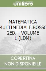 MATEMATICA MULTIMEDIALE.ROSSO 2ED. - VOLUME 1 (LDM) libro