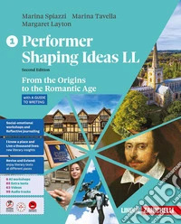Performer shaping ideas. LL. Per le Scuole superiori. Vol. 1: From the Origins to the Romantic Age