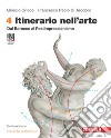 Itinerario nell'arte. Versione arancione. Con Museo digitale. Per le Scuole superiori. Con Contenuto digitale (fornito elettronicamente). Vol. 4: Dal Barocco al Postimpressionismo libro di Cricco Giorgio Di Teodoro Francesco Paolo