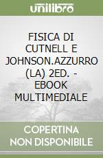 FISICA DI CUTNELL E JOHNSON.AZZURRO (LA) 2ED. - EBOOK MULTIMEDIALE libro