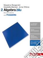 Matematica.blu. Algebra. Probabilità. Per le Scuol
