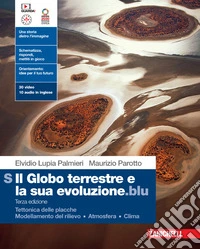 Globo terrestre e la sua evoluzione.blu. Per le Scuole superiori. Con Contenuto digitale (fornito elettronicamente) (Il). Vol. S: Tettonica delle placche. Modellamento del rilievo. Atmosfera. Clima libro