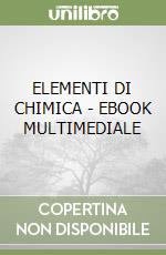 ELEMENTI DI CHIMICA - EBOOK MULTIMEDIALE libro