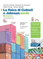 Fisica di Cutnell e Johnson.verde. Meccanica. Per le Scuole superiori. Con e-book. Con espansione online (La). Vol. 1: Meccanica libro