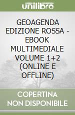 GEOAGENDA EDIZIONE ROSSA - EBOOK MULTIMEDIALE VOLUME 1+2 (ONLINE E OFFLINE) libro