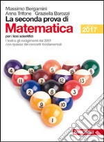 La seconda prova di matematica. Per il Liceo scien libro