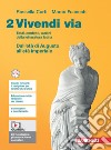 Vivendi via. Testi, contesti, autori della letteratura latina. Per le Scuole superiori. Con e-book. Vol. 2: Dall'etè di Augusto all'età imperiale libro di Corti Rossella Fucecchi Marco