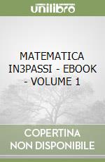 MATEMATICA IN3PASSI - EBOOK - VOLUME 1 libro