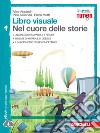 Libro visuale nel cuore delle storie.  Per la Scuola media. Con espansione online. Vol. 1: Leggere i classici libro