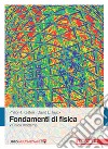 Fondamenti di fisica. Con Contenuto digitale (fornito elettronicamente). Vol. 2: Fisica moderna libro